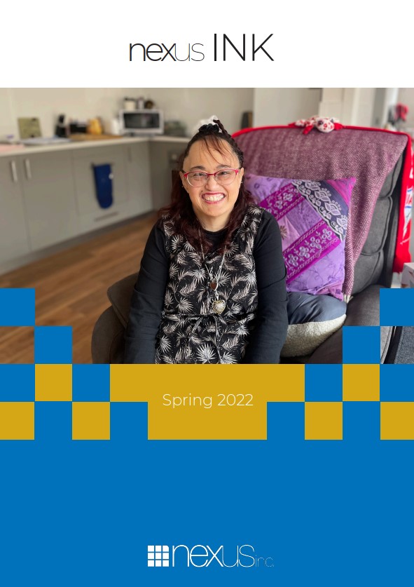 Cover of Nexus Ink newsletter - a Nexus client, Pania sits in a comfortable lounge chair in her new supported living house smiling at the camera
